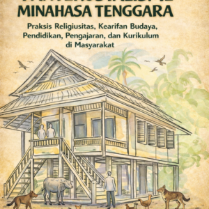 SABUA PITATE DAN PANTEKOSTALISME MINAHASA TENGGARA:   Praksis Religiusitas, Kearifan Budaya,  Pendidikan, Pengajaran, dan Kurikulum di Masyarakat